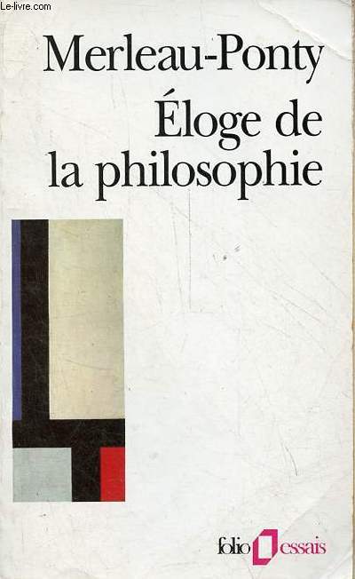 Eloge de la philosophie et autres essais - Collection folio essais n118.