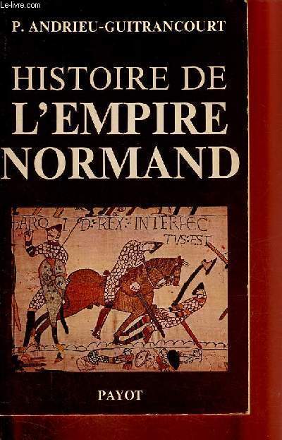 Histoire de l'empire normand et de sa civilisation - Collection 