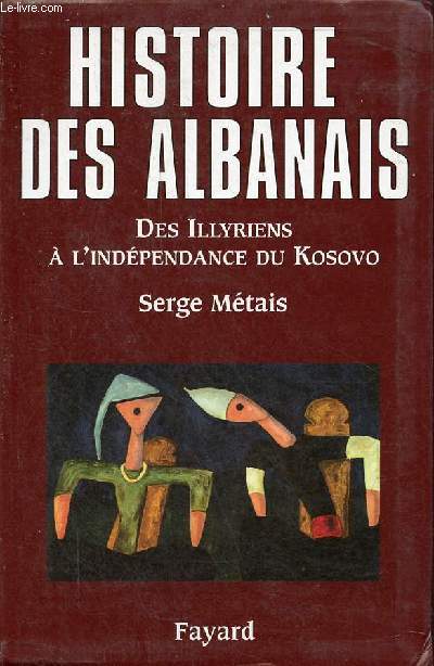 Histoire des Albanais des Illyriens  l'indpendance du Kosovo.
