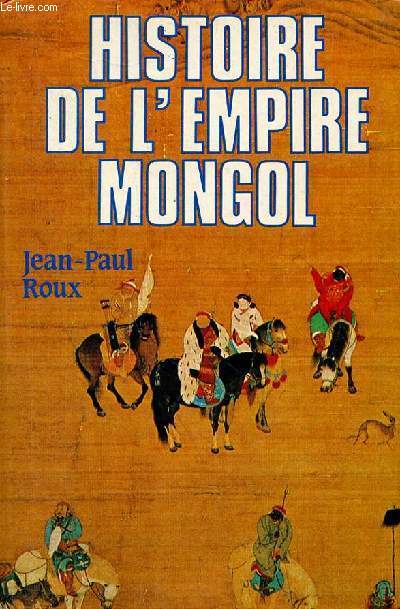 Histoire de l'Empire Mongol.