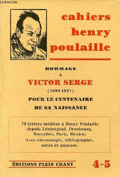 Cahiers Henry Poulaille n4-5 - Hommage  Victor Serge (1890-1947) pour le centenaire de sa naissance.