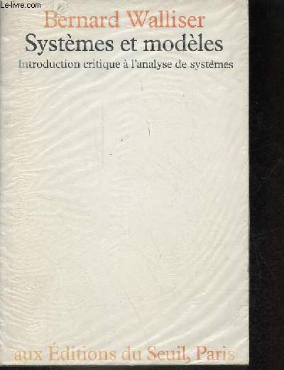 Systmes et modles - Introduction critique  l'analyse de systmes.