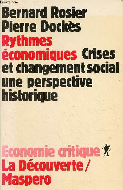 Rythmes conomiques - Crises et changement social, une perspective historique - Collection 