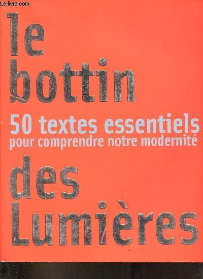 Le Bottin des Lumires - 50 textes essentiels pour comprendre notre modernit.