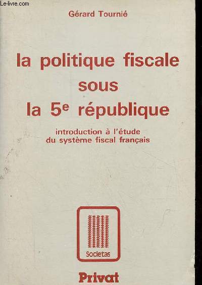 La politique fiscale sous la 5e rpublique - Introduction  l'tude du systme fiscal franais - Collection 