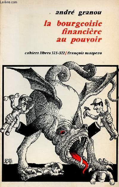 La bourgeoisie financire au pouvoir et les luttes de classes en France - Collection cahiers libres n321-322.