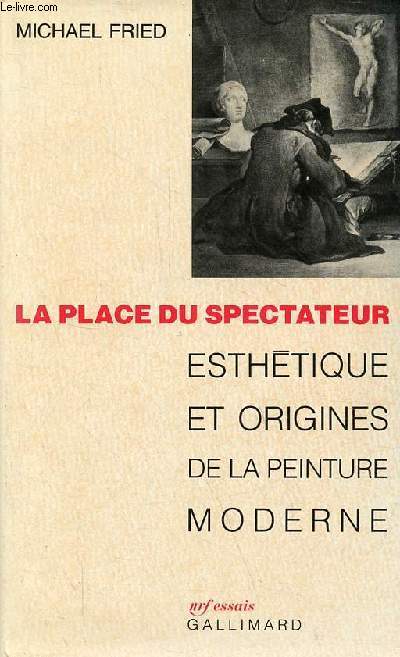 La place du spectateur - esthtique et origines de la peinture moderne - Collection 