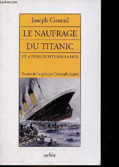 Le naufrage du titanic et autres crits sur la mer.