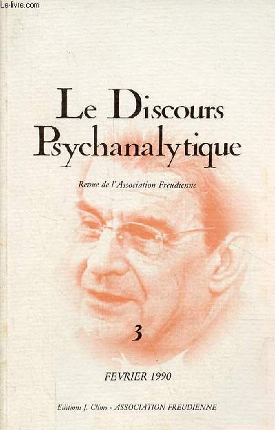 Le Discours Psychanalytique revue de l'Association Freudienne n3 fvrier 1990 - Des amnsies d'identit ou de la rcusation du Nom du pre - le rve de Descartes - la carte force de la clinique - Lacana Dry - une chaine signifiante lmentaire...