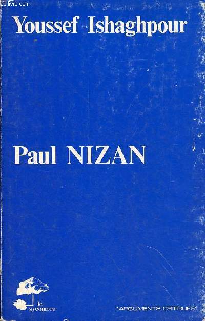 Paul Nizan une figure mystique et son temps - Collection 
