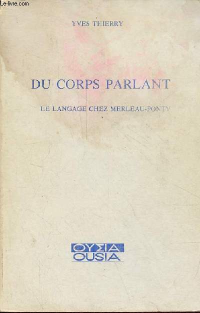 Du corps parlant le langage chez Merleau-Ponty.