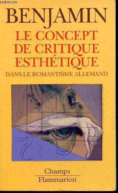 Le concept de critique esthtique dans le romantisme allemand - Collection 