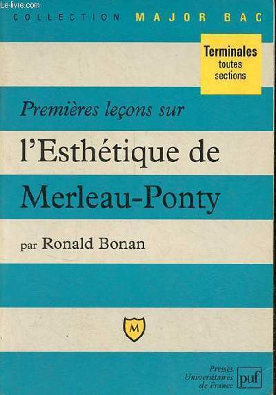 Premires leons sur l'esthtique de Merleau-Ponty - Collection Major Bac Terminales toutes sections.
