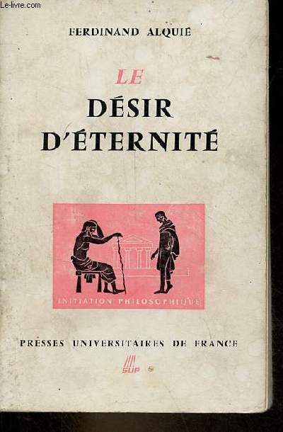 Le dsir d'ternit - Collection Sup initiation philosophique n43 - 5e dition.