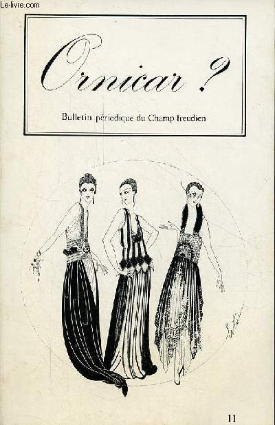 Ornicar ? Bulletin priodique du Champ freudien n11 septembre 1977 - Le sminaire de Jacques Lacan - le sinthome l'ego de Joyce - Charles Melman, la nvros et son fantasme de la thorie - Alain Grosrichard, le cas Polyphme ...