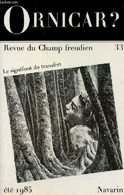 Ornicar ? Revue du Champ freudien n33 t 1985 - J.Lacan, lettre  D.W.Winnicott - N.Frye, Lacan et la parole dans sa plnitude - A.Badiou, six proprits de la vrit - M.H.Brousse, le destin du symptme - F.Hugo Freda, sur le noyau central de la cure..