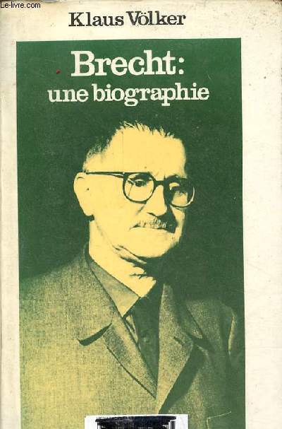 Bertolt Brecht : une biographie.