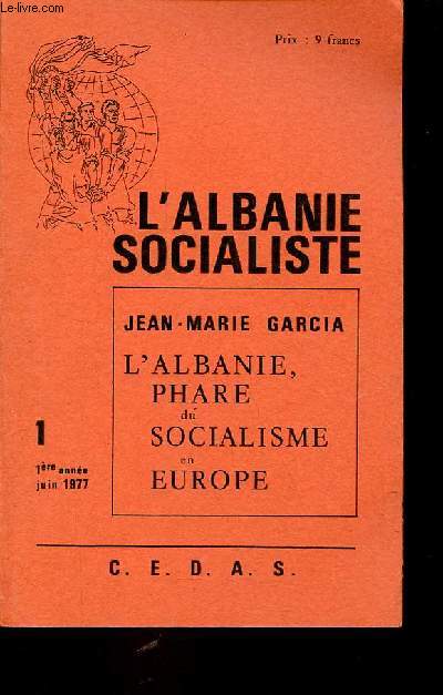 L'Albanie socialiste n1 1re anne juin 1977 - Jean-Marie Garcia l'Albanie, phare du socialisme en Europe .