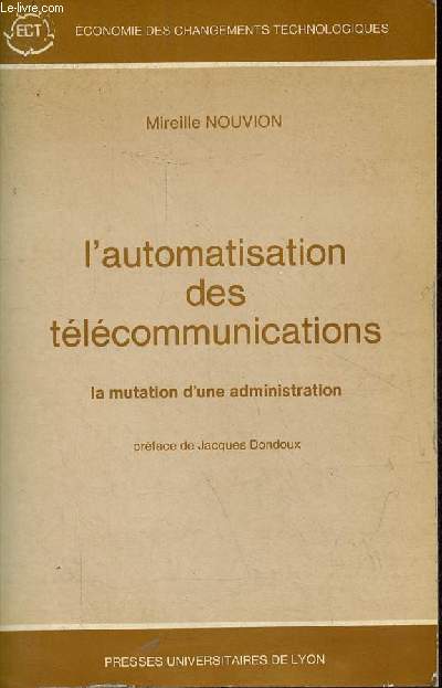 L'automatisation des tlcommunications - la mutation d'une administration - Collection 