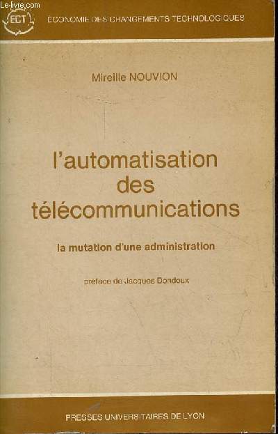 L'automatisation des tlcommunications - la mutation d'une administration - Collection 