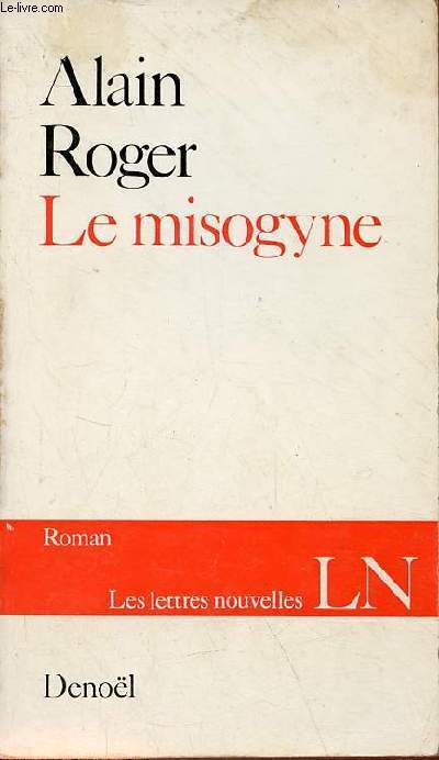 Le misogyne - Roman - Collection les lettres nouvelles.