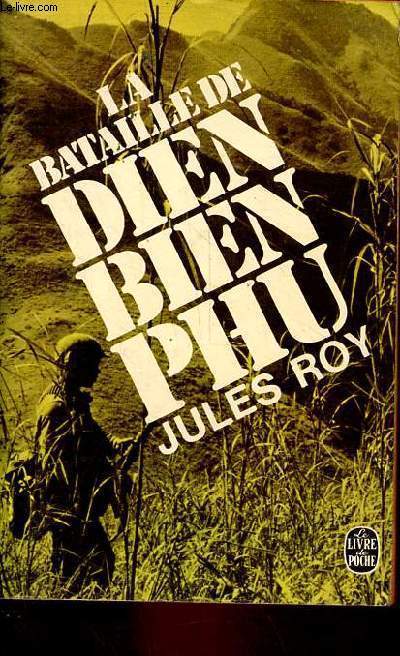 La bataille de Dien Bien Phu - Collection le livre de poche n3417.