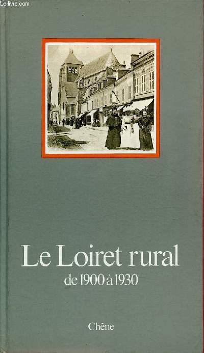 Le Loiret rural de 1900  1930.