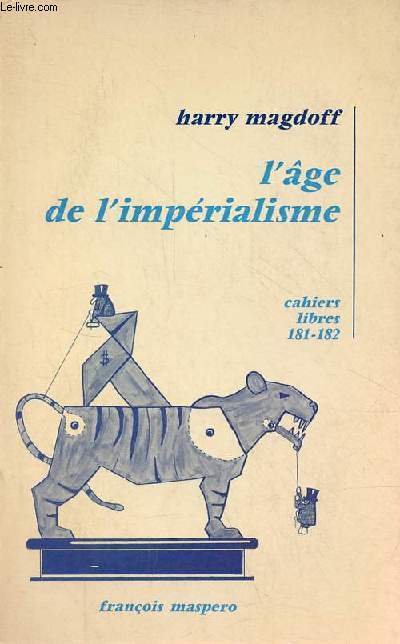 L'ge de l'imprialisme - l'conomie de la politique trangre des Etats-Unis - Collection 