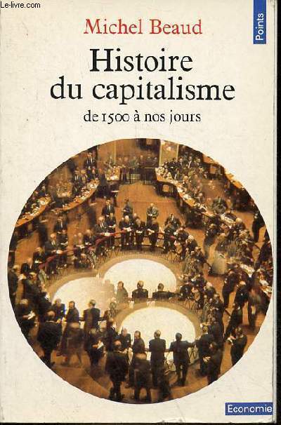Histoire du capitalisme de 1500  nos jours - Collection 