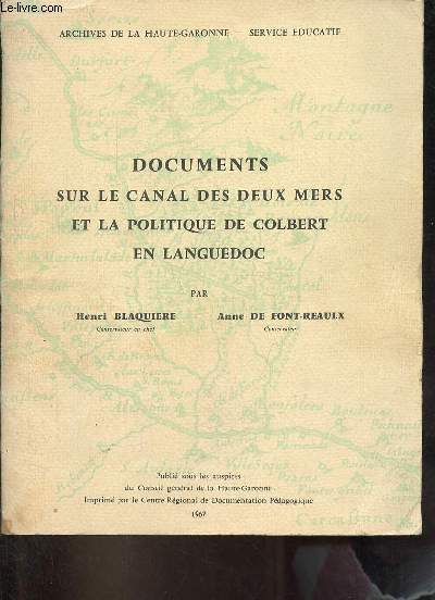 Documents sur le canal des deux mers et la politique de Colbert en Languedoc - Archives de la Haute-Garonne service ducatif.