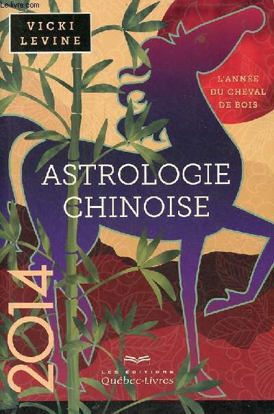 Astrologie chinoise 2014 l'anne du cheval de bois - Collection 