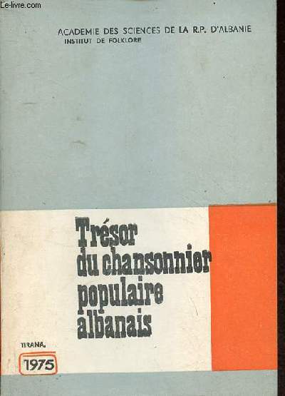 Trsor du chansonnier populaire albanais.