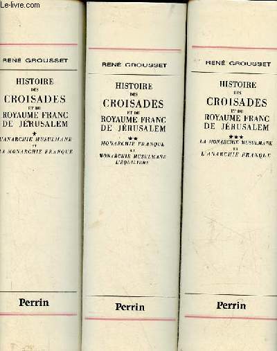 Histoire des croisades et du royaume franc de Jrusalem - Tome 1+2+3 (3 volumes).