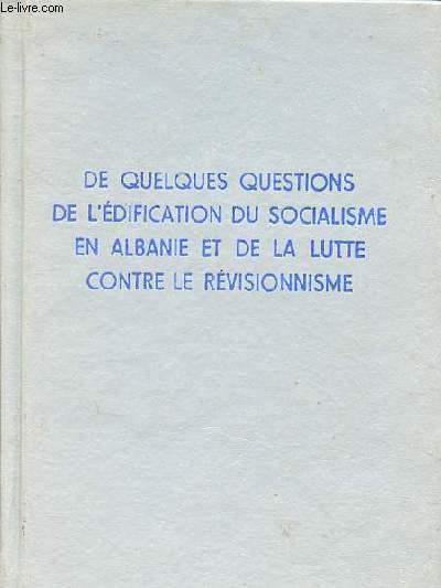 De quelques questions de l'dification du socialisme en Albanie et de la lutte contre le rvisionnisme - la confrence nationale des tudes sociales - novembre 1969.