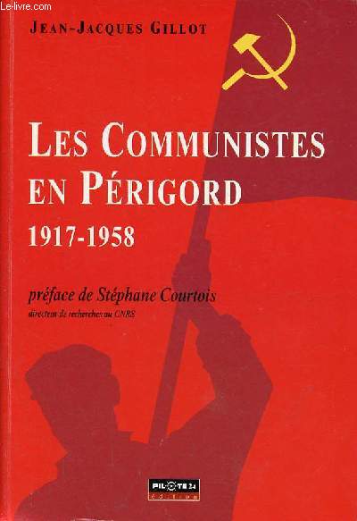 Les communistes en Prigord 1917-1958 - ddicace de l'auteur.