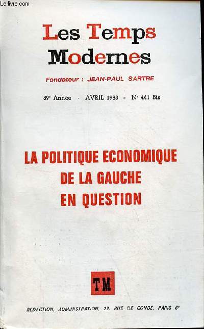 Les temps modernes n441 bis 39e anne avril 1983 - La politique conomique de la gauche en question.