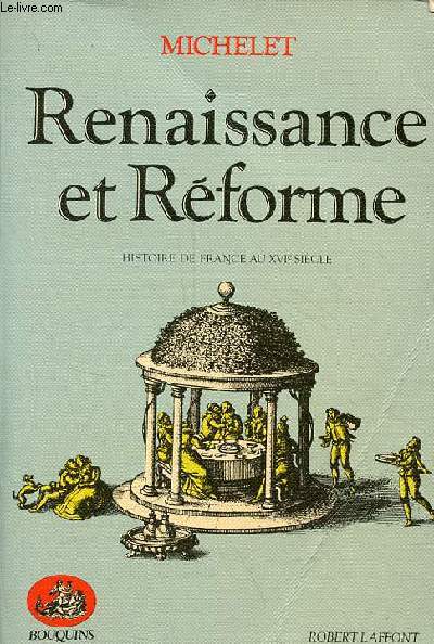 Renaissance et rforme - Histoire de France au XVIe sicle - Collection 