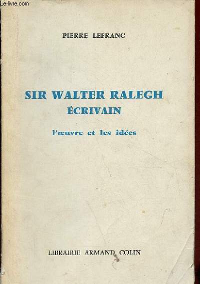 Sir Walter Ralegh crivain l'oeuvre et les ides.