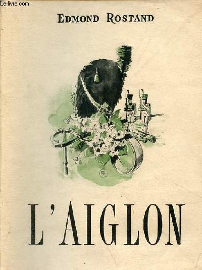 L'aiglon drame en six actes, en vers - Collection 