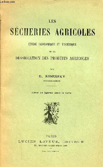 Les scheries agricoles tude conomique et technique de la dessiccation des produits agricoles.