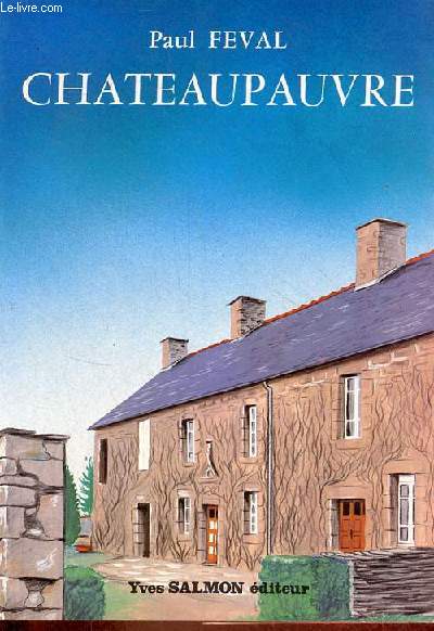 Chateaupauvre. voyage de dcouvertes dans les cptes-du-nord (roman).