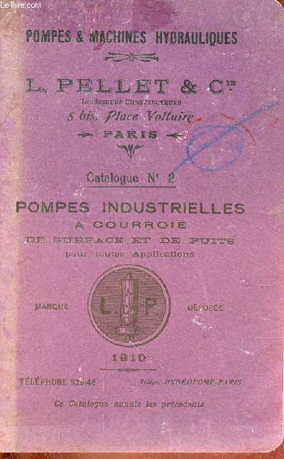 Catalogue n2 pompes industrielles  courroie de surface et de puits pour toutes applications 1910 - Pompes & machines hydrauliques L.Pellet & Cie.