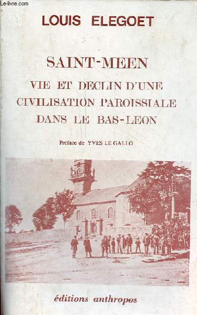 Saint-Meen vie et declin d'une civilisation paroissiale dans le Bas-Leon.