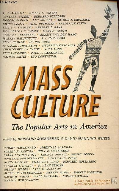 Mass culture the popular arts in America.