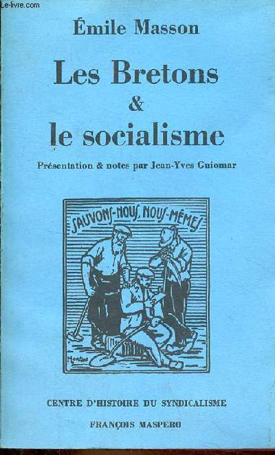 Les Bretons & le socialisme - Collection du centre d'histoire du syndicalisme.