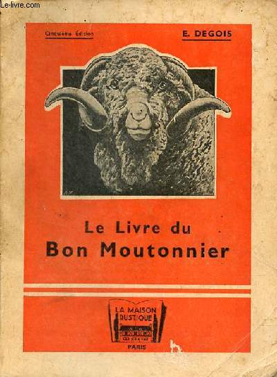Le livre du bon moutonnier - Guide des bergers et des propritaires de moutons - 5e dition.