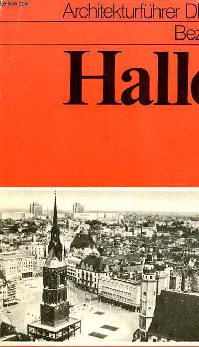 Architekturfhrer DDR - Bezirk Halle - 1.auflage.