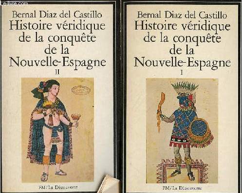 Histoire vridique de la conqute de la Nouvelle-Espagne - Tome 1 + Tome 2 (2 volumes) - Collection la dcouverte n17-18.