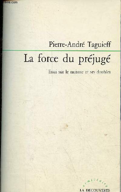 La force du prjug - Essai sur le racisme et ses doubles - Collection 