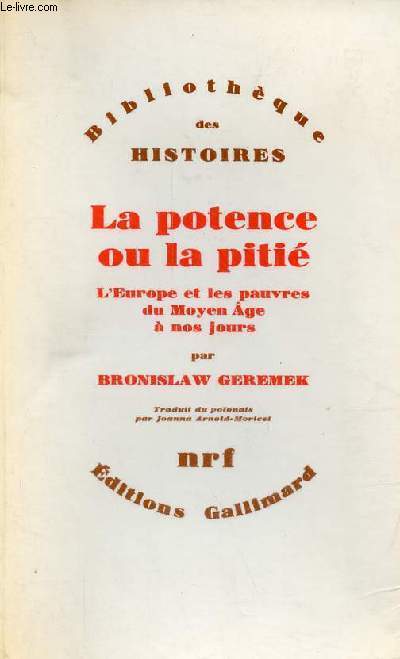 La potence ou la piti - L'Europe et les pauvres du moyen ge  nos jours - Collection 